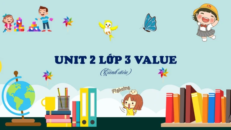 Unit 2 lớp 3 Cánh diều Value