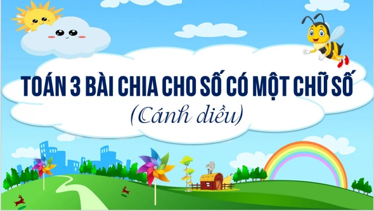 Giải Toán lớp 3 Bài: Chia cho số có một chữ số SGK Cánh diều tập 1