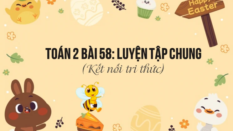 Giải Toán lớp 2 Bài 58: Luyện tập chung SGK Kết nối tri thức tập 2