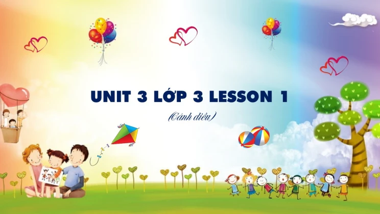 Unit 3 lớp 3 Cánh diều Lesson 1