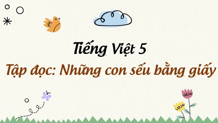 Tập đọc: Những con sếu bằng giấy Tiếng Việt 5 tập 1