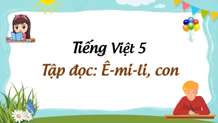 Tập đọc: Ê-mi-li, con Tiếng Việt 5 tập 1