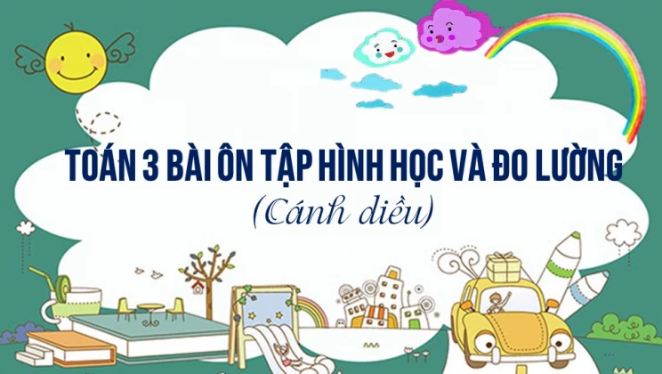 Giải Toán lớp 3 Bài: Ôn tập hình học và đo lường trang 119 Cánh diều tập 1