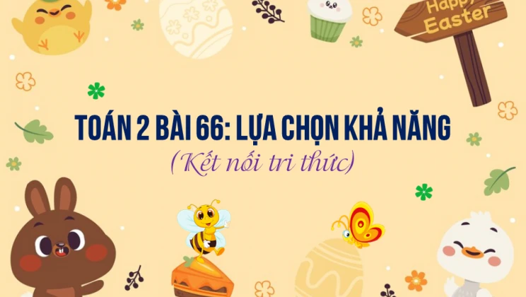 Giải Toán lớp 2 Bài 66: Lựa chọn khả năng SGK Kết nối tri thức tập 2