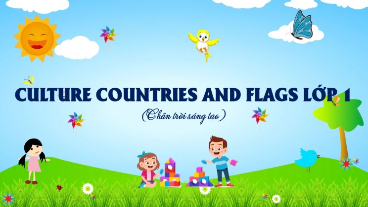 Culture lớp 1 Chân trời sáng tạo - Countries and flags