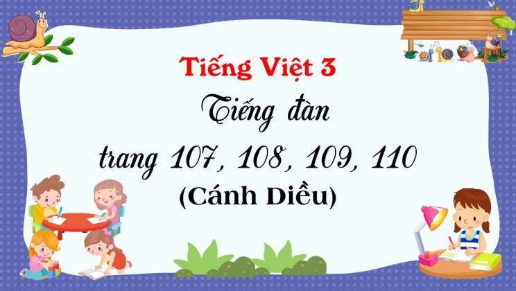 Tiếng đàn trang 107, 108, 109, 110 SGK Tiếng Việt 3 tập 1 Cánh diều