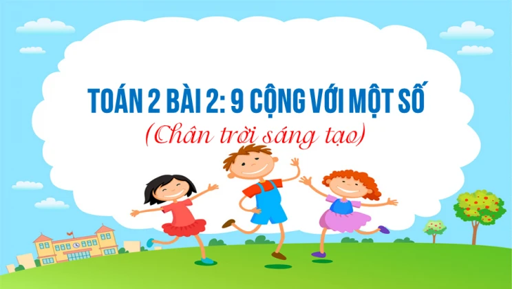 Giải Toán lớp 2 Bài 2: 9 cộng với một số SGK Chân trời sáng tạo tập 1