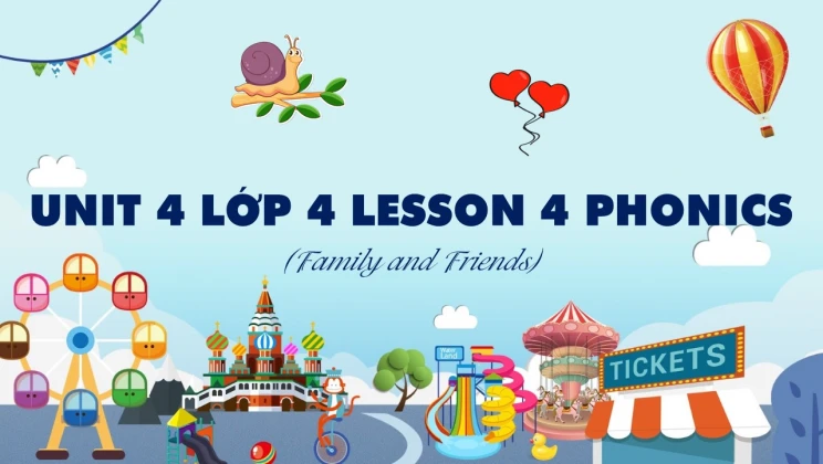 Unit 4 lớp 4 Family and Friends - Lesson 4: Phonics