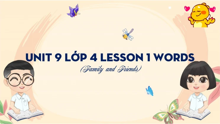 Unit 9 lớp 4 Family and Friends - Lesson 1: Words