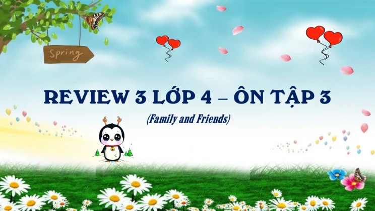 Review 3 lớp 4 Family and Friends - Ôn tập 3