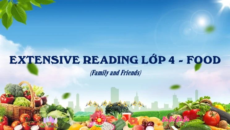 Extensive Reading lớp 4 Family and Friends - Food