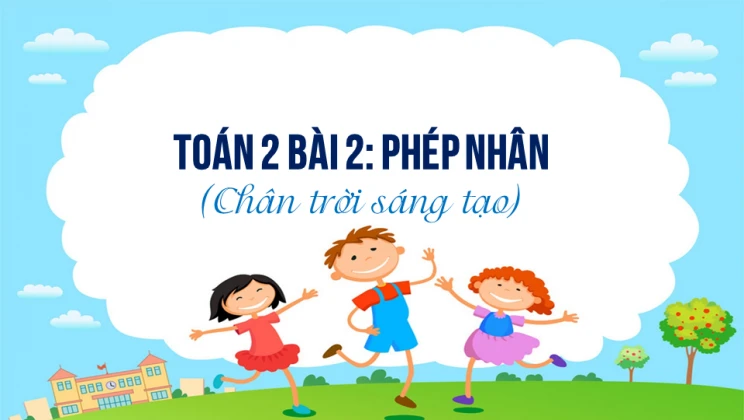 Giải Toán lớp 2 Bài 2: Phép nhân SGK Chân trời sáng tạo tập 2