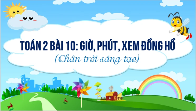 Giải Toán lớp 2 Bài 10: Giờ, phút, xem đồng hồ SGK Chân trời sáng tạo tập 2