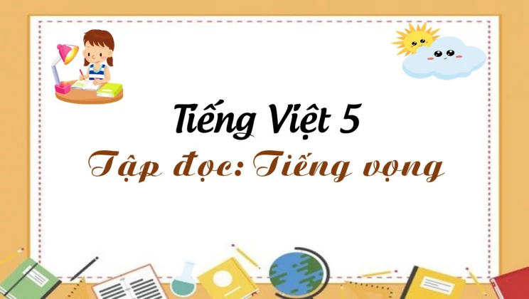 Tập đọc: Tiếng vọng Tiếng Việt 5 tập 1