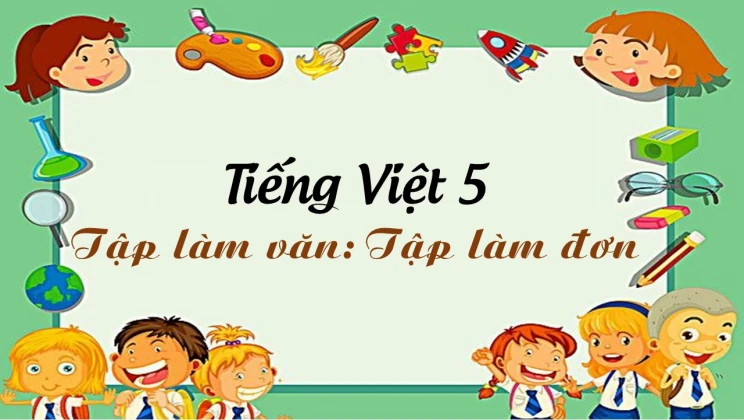 Tập làm văn: Tập làm đơn Tiếng Việt 5 tập 1