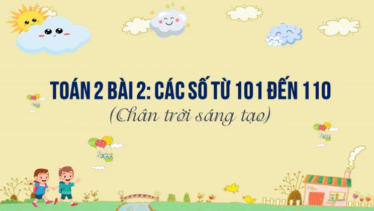 Giải Toán lớp 2 Bài 2: Các số từ 101 đến 110 SGK Chân trời sáng tạo tập 2