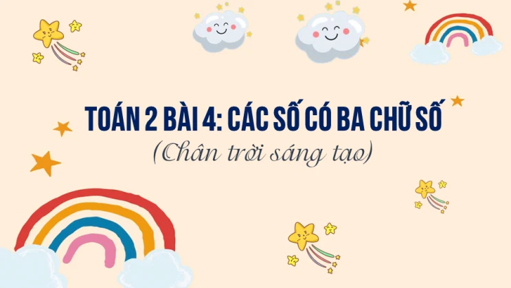 Giải Toán lớp 2 Bài 4: Các số có ba chữ số SGK Chân trời sáng tạo tập 2