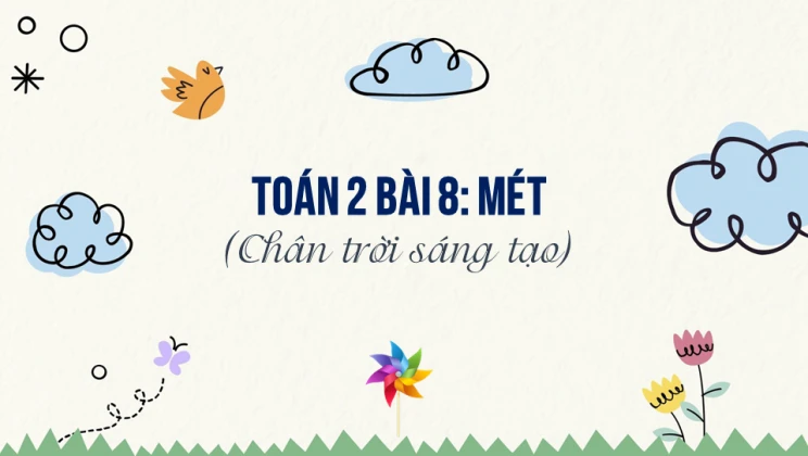 Giải Toán lớp 2 Bài 8: Mét SGK Chân trời sáng tạo tập 2