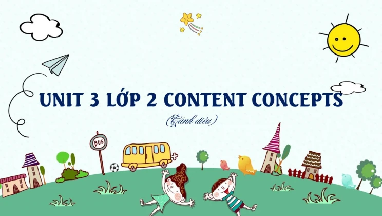 Unit 3 lớp 2 Cánh diều Content concepts