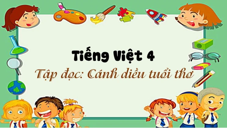 Tập đọc: Cánh diều tuổi thơ Tiếng Việt 4 tập 1