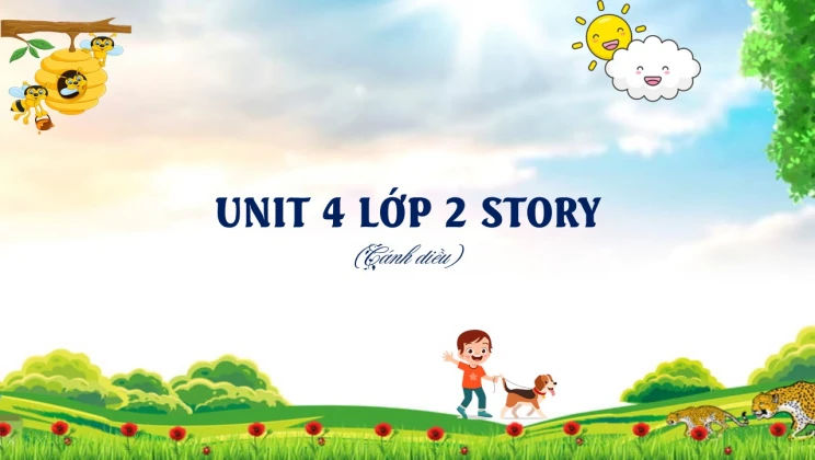 Unit 4 lớp 2 Cánh diều Story