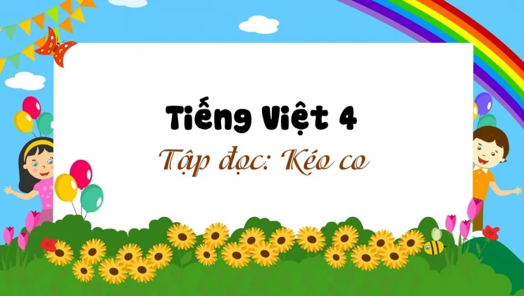 Tập đọc: Kéo co Tiếng Việt 4 tập 1