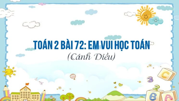 Giải Toán lớp 2 Bài 72: Em vui học toán SGK Cánh diều tập 2