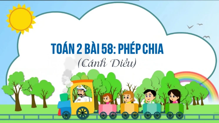 Giải Toán lớp 2 Bài 58: Phép chia SGK Cánh diều tập 2