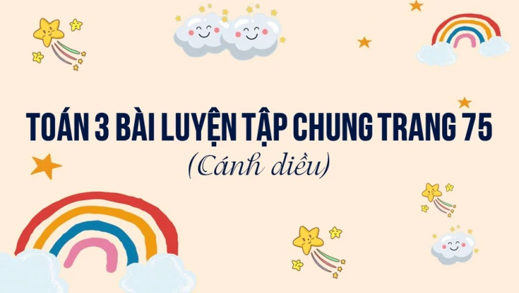 Giải Toán lớp 3 Bài: Luyện tập chung trang 75 SGK Cánh diều tập 2