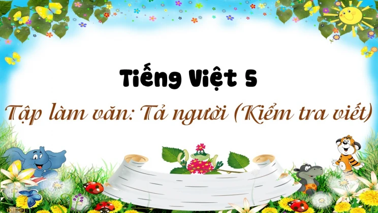 Tập làm văn: Tả người (Kiểm tra viết) Tiếng Việt 5 tập 1