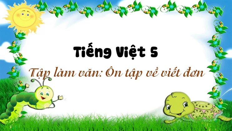 Tập làm văn: Ôn tập về viết đơn Tiếng Việt 5 tập 1