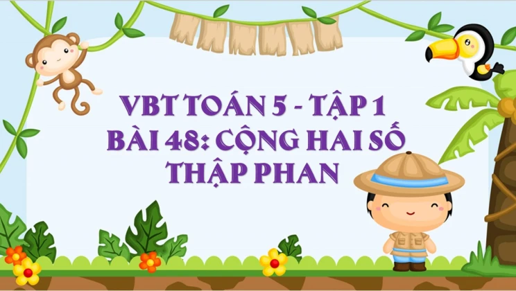Giải VBT Toán lớp 5 Bài 48: Cộng hai số thập phân tập 1