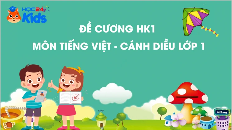 Đề cương ôn tập HK1 môn Tiếng Việt lớp 1 sách Cánh Diều năm 2022 - 2023