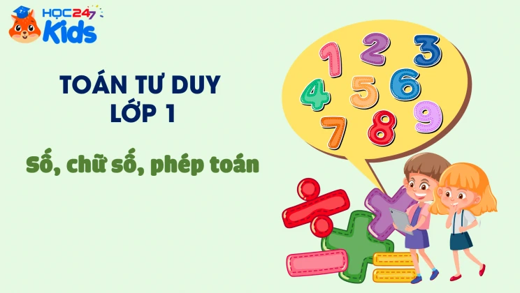 Bài tập toán tư duy lớp 1 chủ đề Số, chữ số và phép toán có lời giải