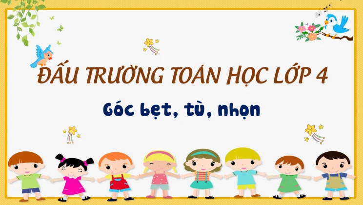 Đấu trường toán học lớp 4 - Góc bẹt, tù, nhọn