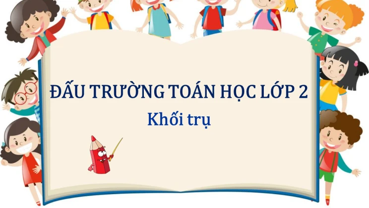 Đấu trường toán học lớp 2 - Khối trụ