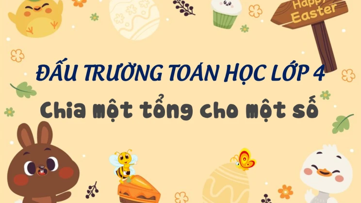 Đấu trường toán học lớp 4 - Chia một tổng cho một số