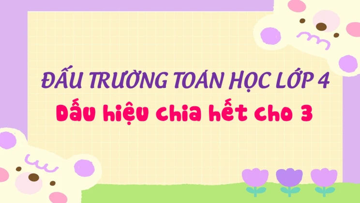 Đấu trường toán học lớp 4 - Dấu hiệu chia hết cho 3