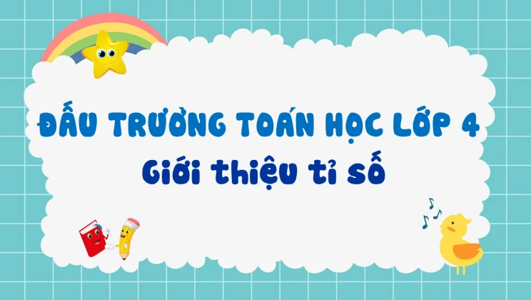 Đấu trường toán học lớp 4 - Giới thiệu tỉ số