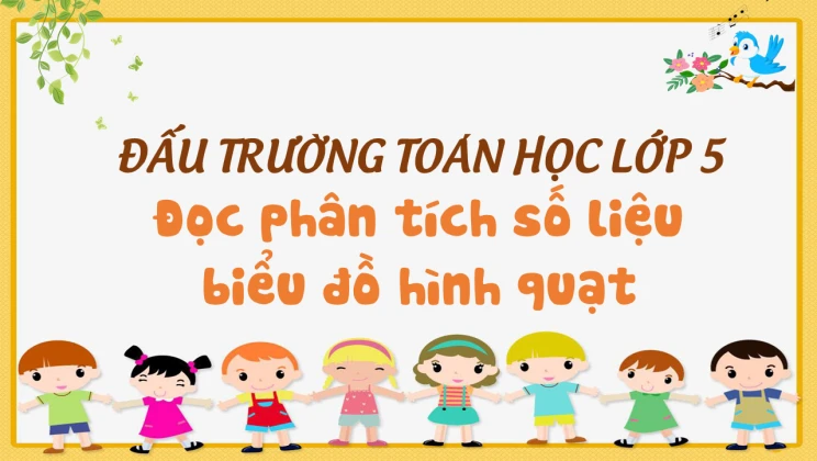 Đấu trường toán học lớp 5 - Đọc phân tích số liệu biểu đồ hình quạt