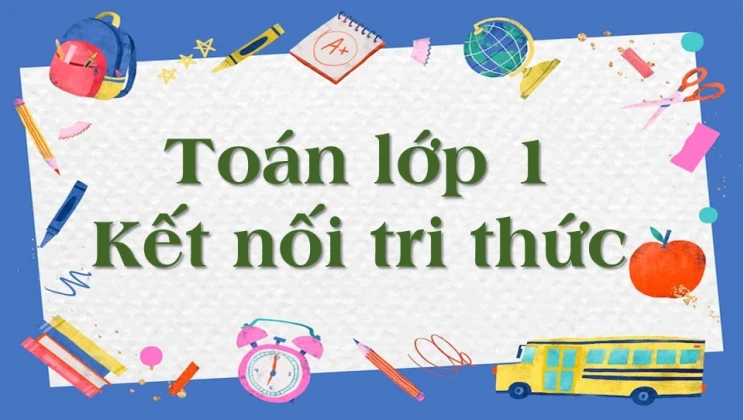 Toán lớp 1 Kết Nối Tri Thức