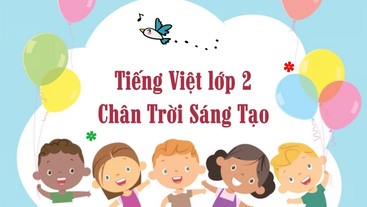 Tiếng Việt lớp 2 Chân Trời Sáng tạo