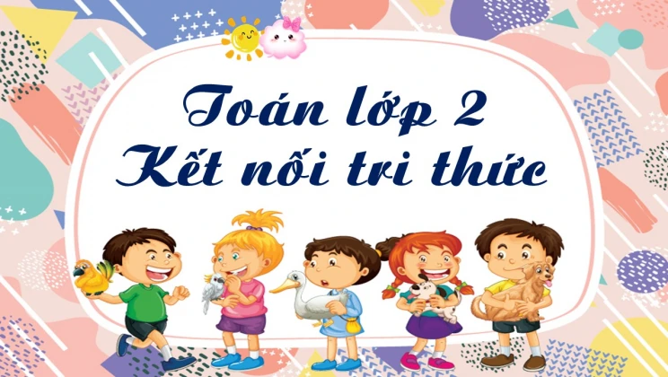 Toán lớp 2 Kết Nối Tri Thức