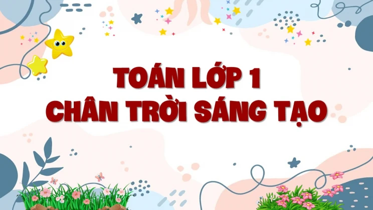 Toán lớp 1 Chân Trời Sáng tạo